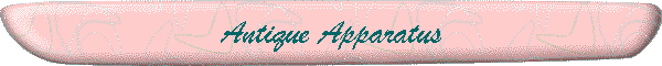 Antique Apparatus